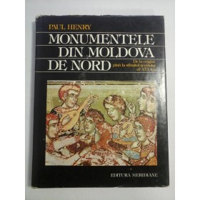 MONUMENTELE DIN MOLDOVA DE NORD - autor  PAUL HENRY